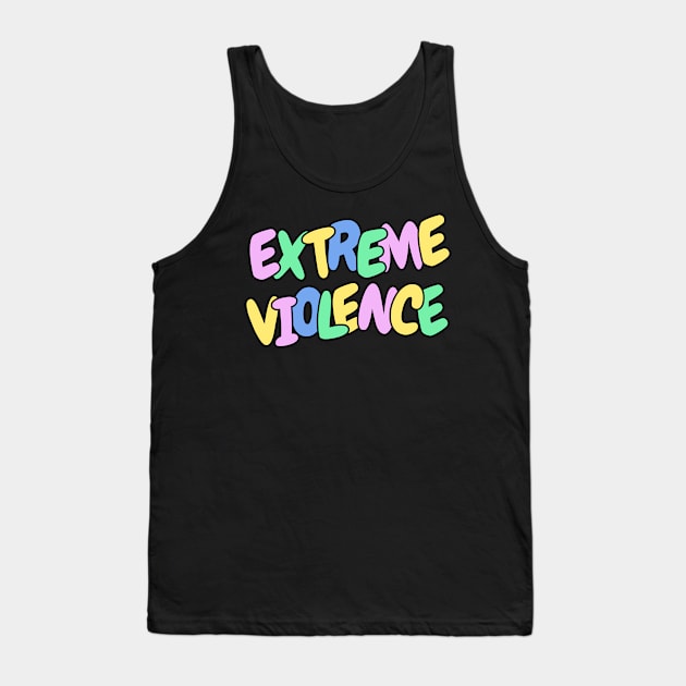 Extreme violence joke sarcasm pastel Tank Top by Captain-Jackson